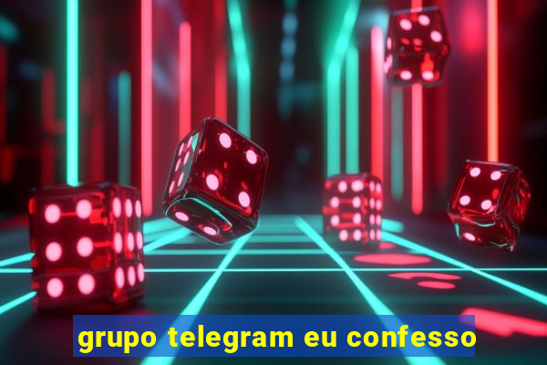 grupo telegram eu confesso